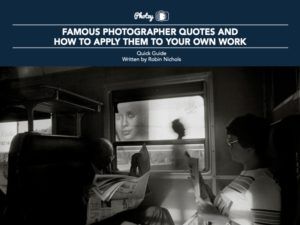 Famous Photographer Quotes - Free Quick Guide