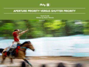 Aperture Priority versus Shutter Priority