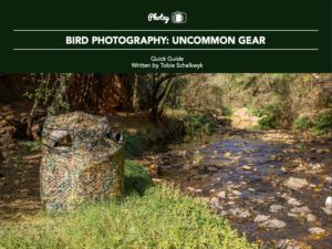 Bird Photography: Uncommon Gear - Free Quick Guide