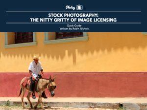 Stock Photography: The Nitty Gritty of Image Licensing - Free Quick Guide