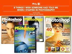 8 Things I Wish Someone Had Told Me When I Started in Photography - Free Quick Guide