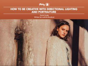 How to be Creative With Directional Lighting and Portraiture - Free Quick Guide