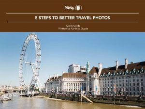5 Steps to Better Travel Photos - Free Quick Guide