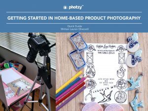 Home-Based Product Photography - Free Quick Guide