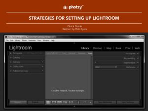 Strategies for Setting Up Lightroom - Free Quick Guide