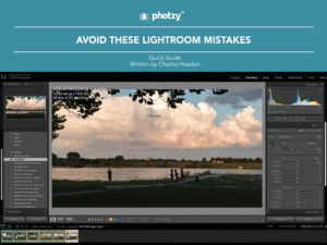 Avoid These Lightroom Mistakes - Free Quick Guide