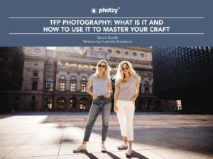 TFP Photography: What Is It and How to Use It to Master Your Craft - Free Quick Guide