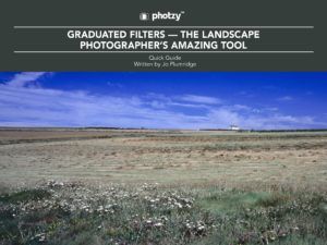Graduated Filters - The Landscape Photographer's Amazing Tool - Free Quick Guide