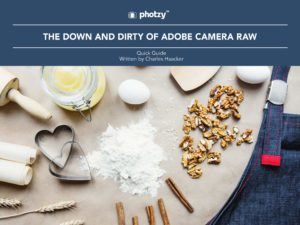 The Down and Dirty of Adobe Camera Raw - Free Quick Guide
