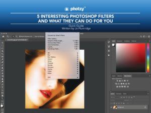 5 Interesting Photoshop Filters and What They Can Do For You - Free Quick Guide