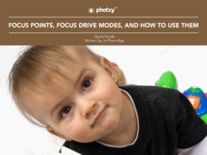 Focus Points, Focus Drives Modes, and How to Use Them - Free Quick Guide