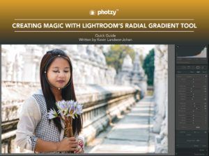 Creating Magic with Lightroom's Radial Gradient Tool - Free Quick Guide