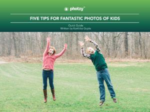 Five Tips for Fantastic Photos of Kids - Free Quick Guide