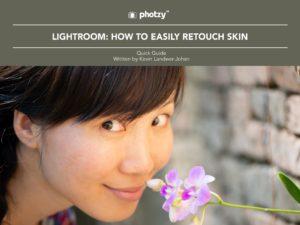 Lightroom: How to Easily Retouch Skin - Free Quick Guide