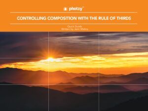 Controlling Composition with the Rule of Thirds - Free Quick Guide