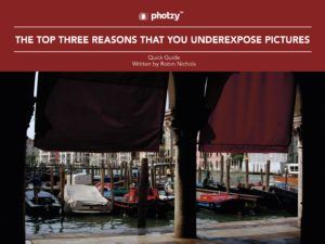 The Top Three Reasons That You Underexpose Pictures - Free Quick Guide