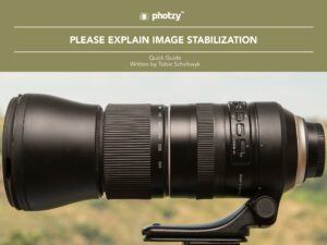 Please Explain Image Stabilization - Free Quick Guide