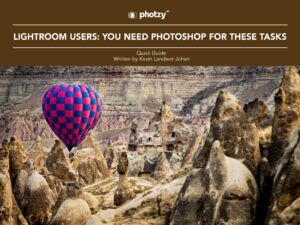 Lightroom Users: You Need Photoshop for These Tasks - Free Quick Guide
