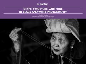 Shape, Structure, and Tone in Black and White Photography - Free Quick Guide