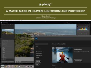 A Match Made in Heaven: Lightroom and Photoshop - Free Quick Guide