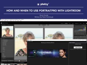 How and When to Use PortraitPro with Lightroom - Free Quick Guide
