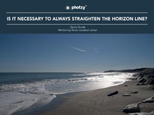 Is It Necessary to Always Straighten the Horizon Line? - Free Quick Guide
