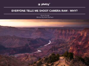Everyone Tells Me Shoot Camera Raw - Why? - Free Quick Guide