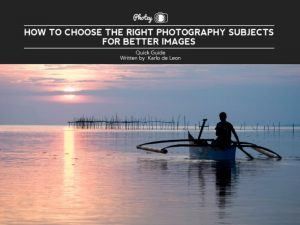 How to Choose the Right Photography Subjects for Better Images - Free Quick Guide