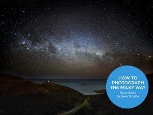 FREE Guide - How to Photograph the Milky Way